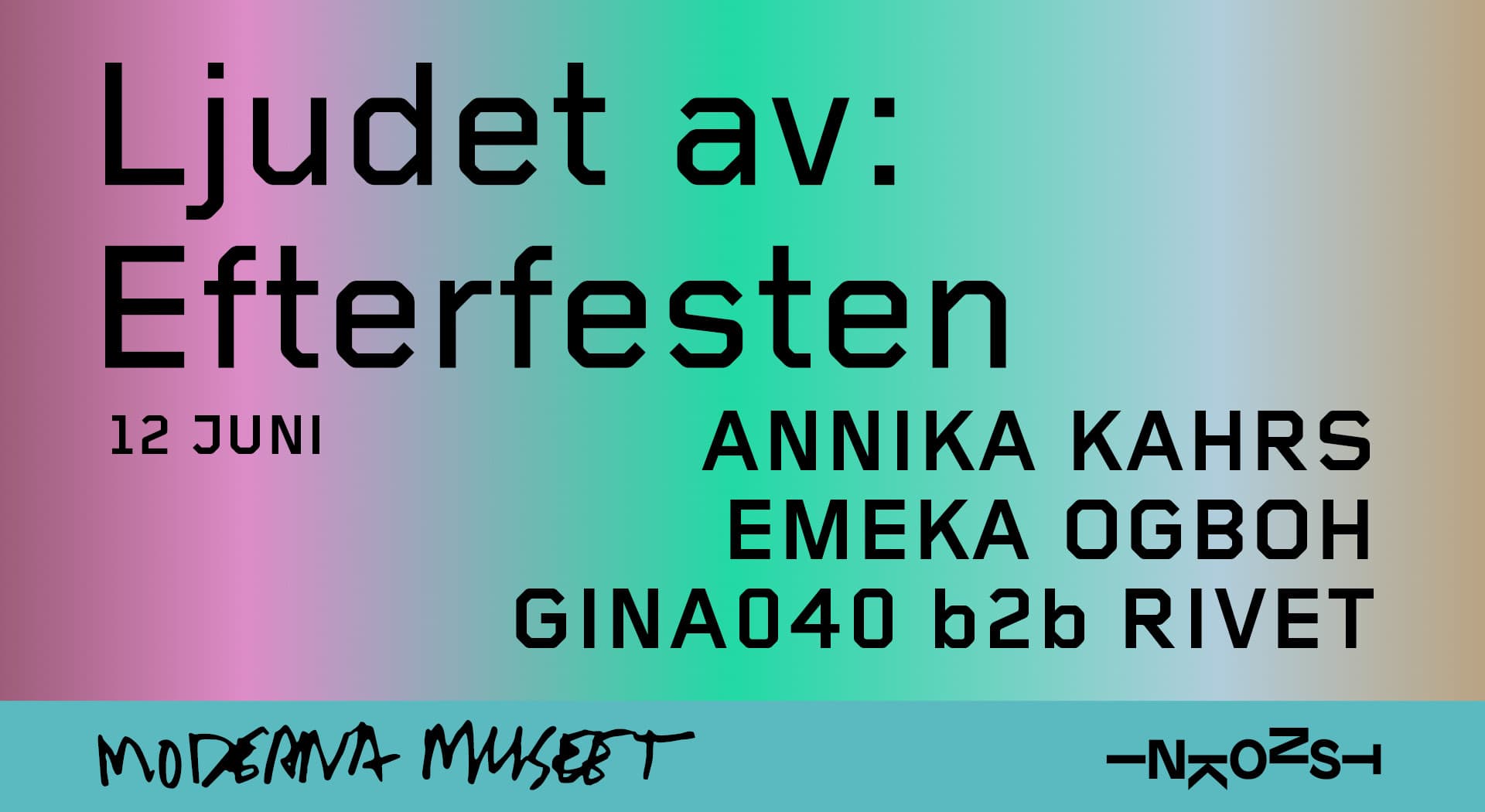 Text on a gradient background promoting "Ljudet av: Efterfesten" on June 12, with artists Annika Kahrs, Emeka Ogboh, and GINA040 b2b Rivet, at Moderna Museet.