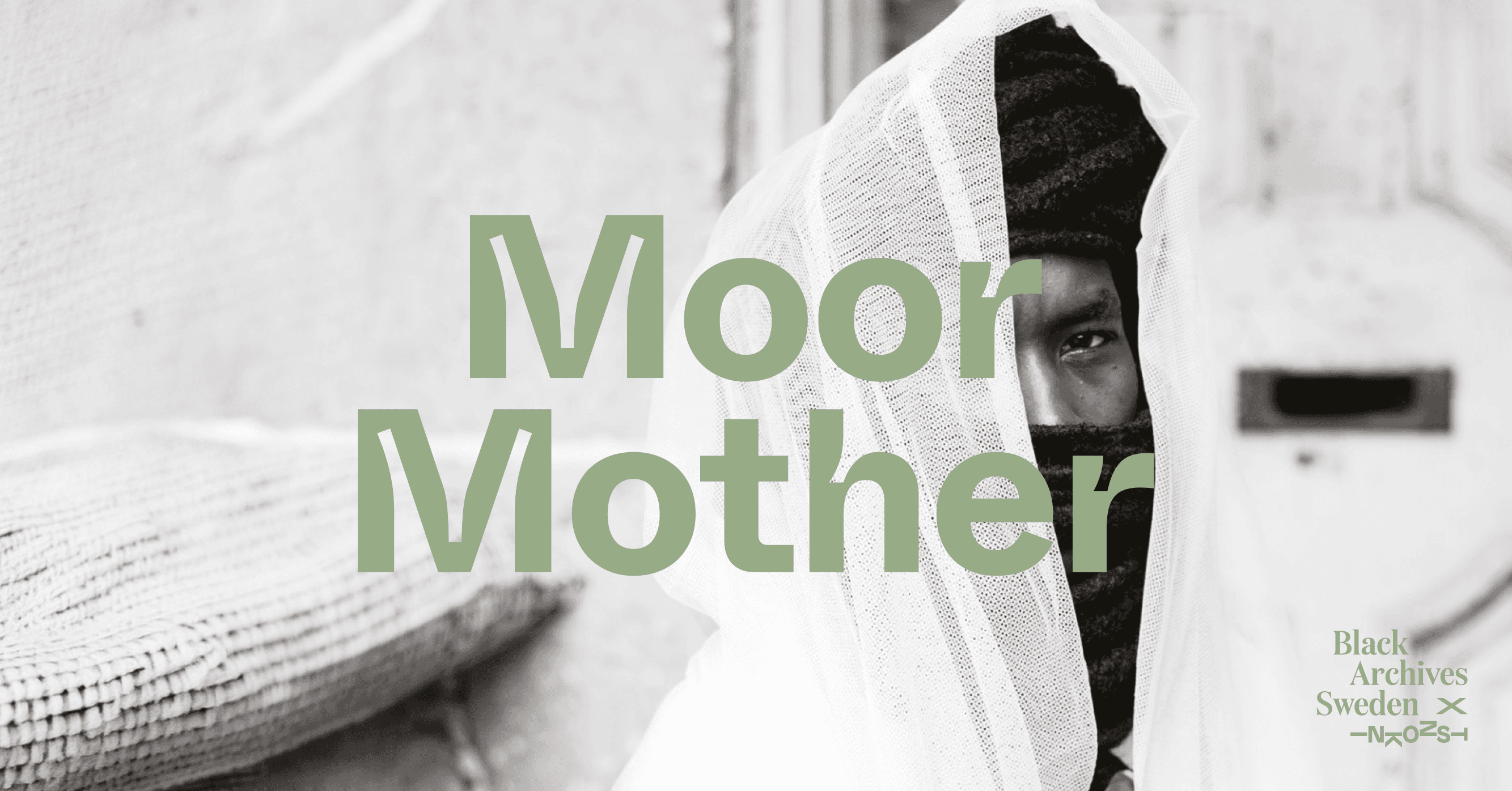 A person partially covered with a sheer white fabric, with text "Moor Mother" and "Black Archives Sweden" overlaid.