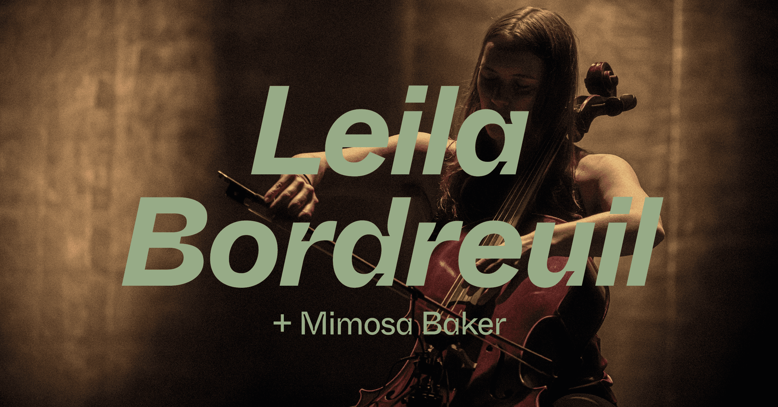 A person plays a cello with the text "Leila Bordreuil + Mimosa Baker" overlaid.