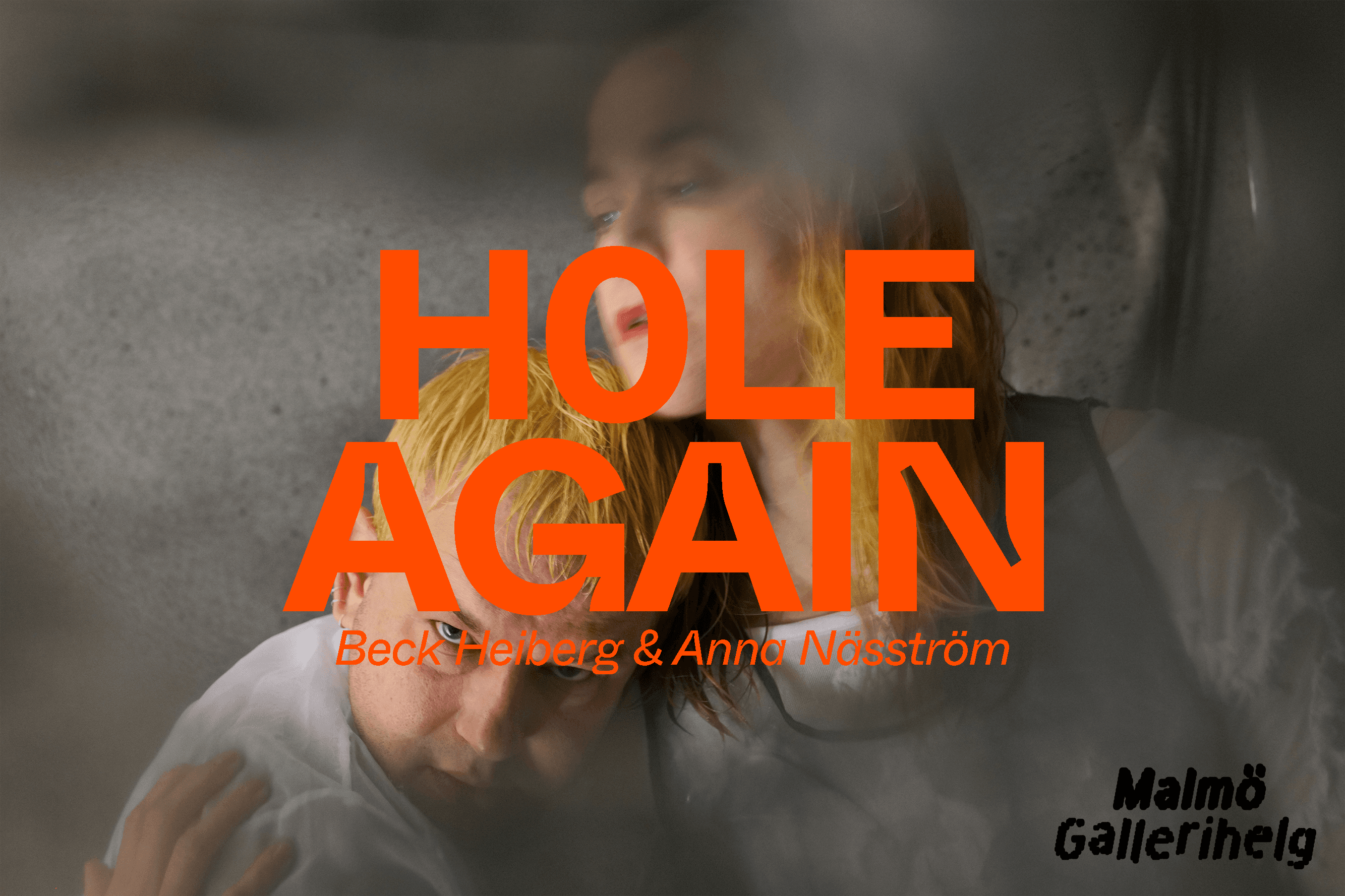 Two people are partially visible behind bold orange text reading "HOLE AGAIN" with additional names and a reference to "Malmö Gallerinhelg."